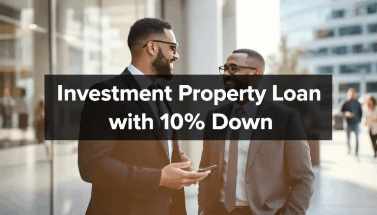 Getting an Investment Property Loan with 10% Down - A property investor is engaged in conversation with a loan broker outside, finalizing details on an investment property loan. The image features a transparent overlay with the title "Investment Property Loan with 10% Down," highlighting financing options for purchasing rental properties.